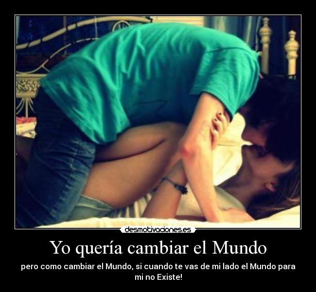 Yo quería cambiar el Mundo -