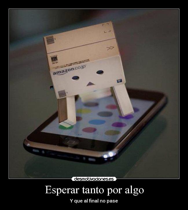 Esperar tanto por algo - 