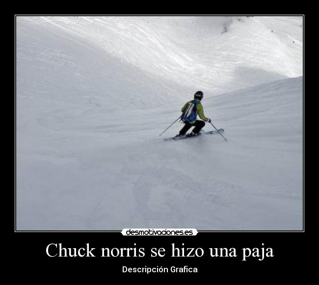 Chuck norris se hizo una paja -