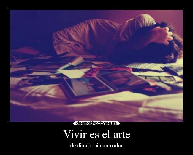 Vivir es el arte -