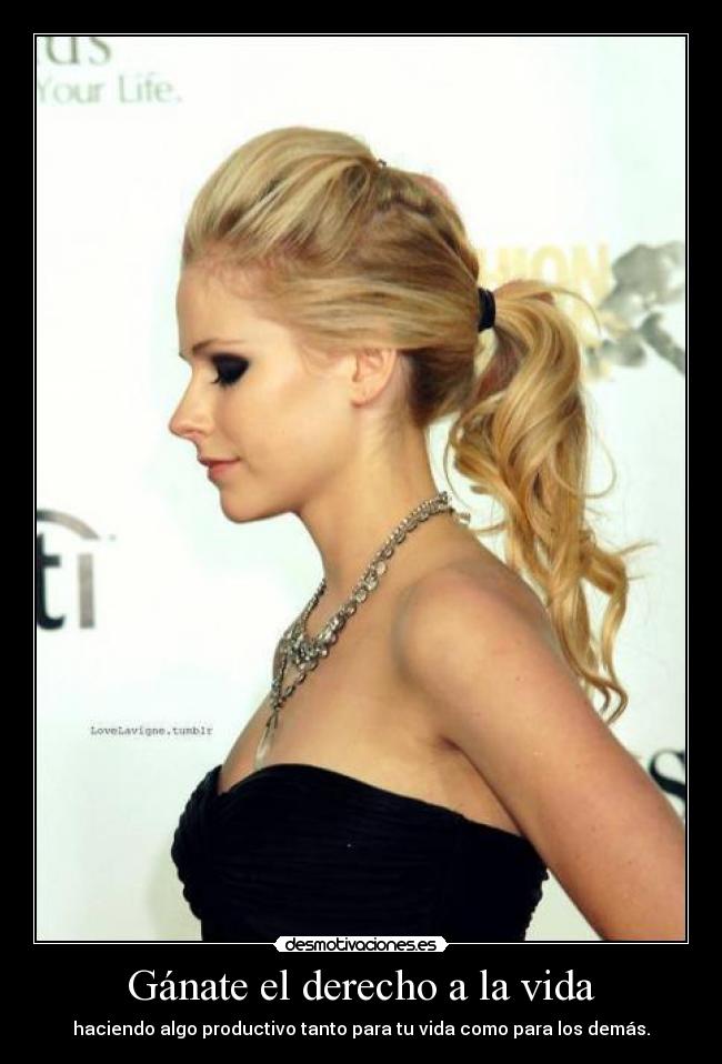 Gánate el derecho a la vida - haciendo algo productivo tanto para tu vida como para los demás.