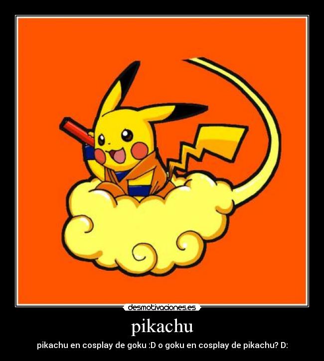 pikachu - pikachu en cosplay de goku :D o goku en cosplay de pikachu? D:
