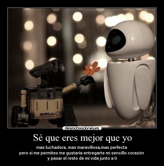 Sé que eres mejor que yo -