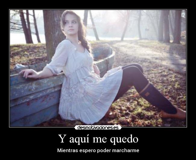 Y aquí me quedo -