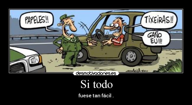 Si todo - fuese tan fácil .