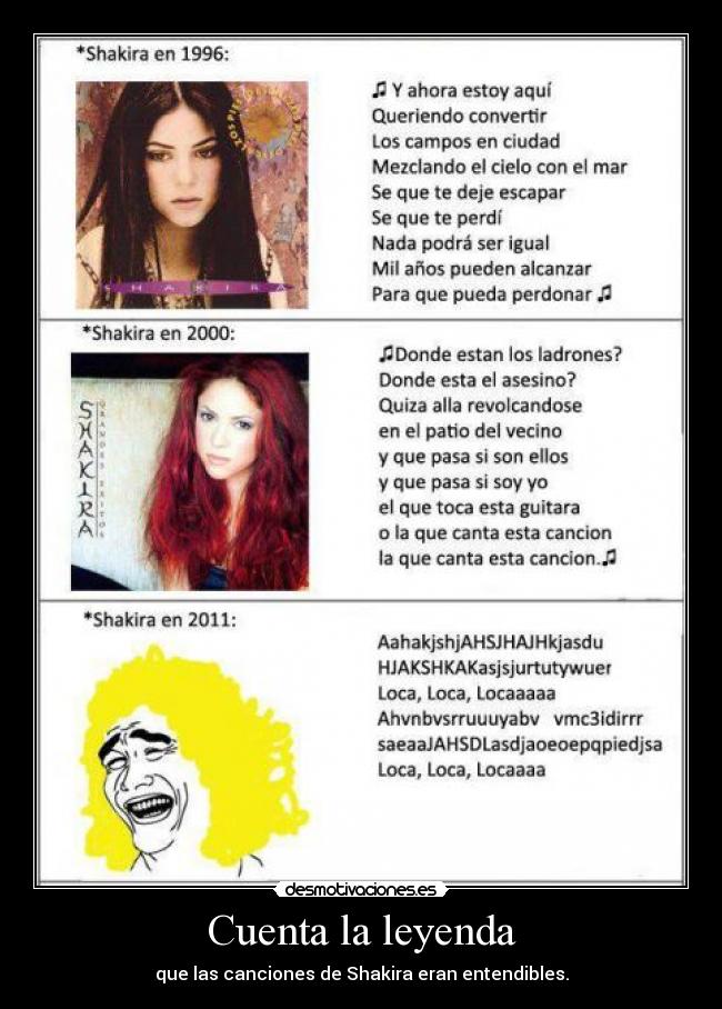 Cuenta la leyenda - que las canciones de Shakira eran entendibles.