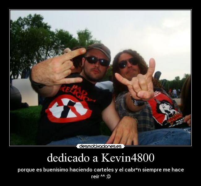 dedicado a Kevin4800 - 