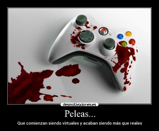 Peleas... - Que comienzan siendo virtuales y acaban siendo más que reales