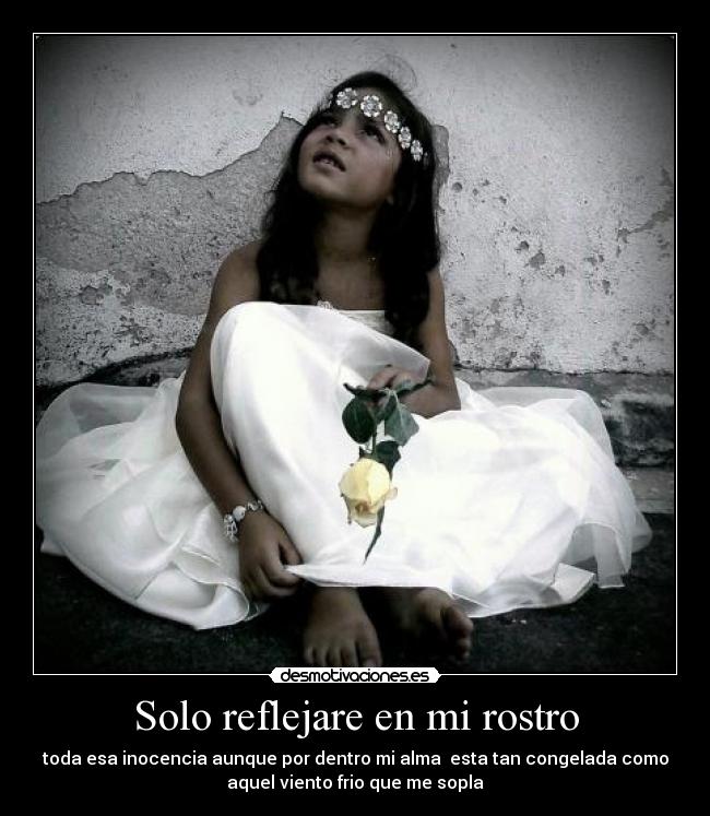 Solo reflejare en mi rostro - 