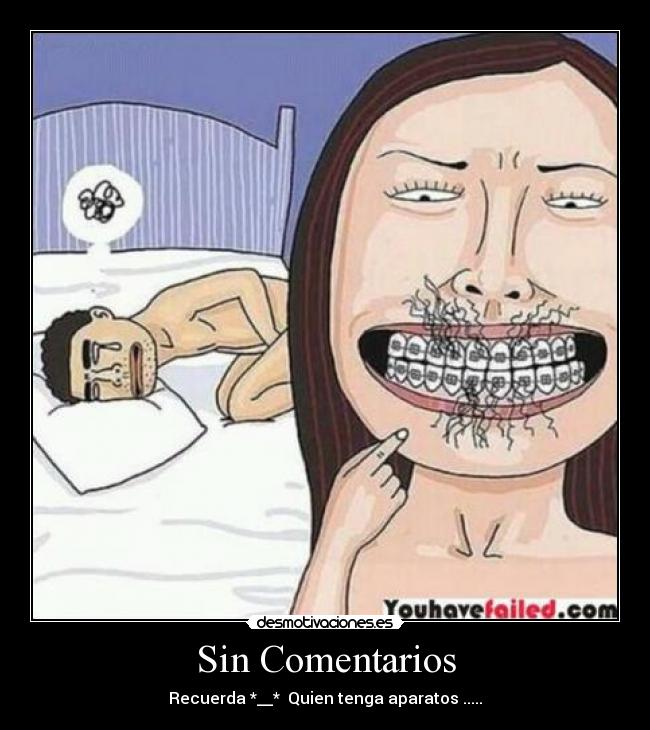 Sin Comentarios - Recuerda *__* Quien tenga aparatos .....