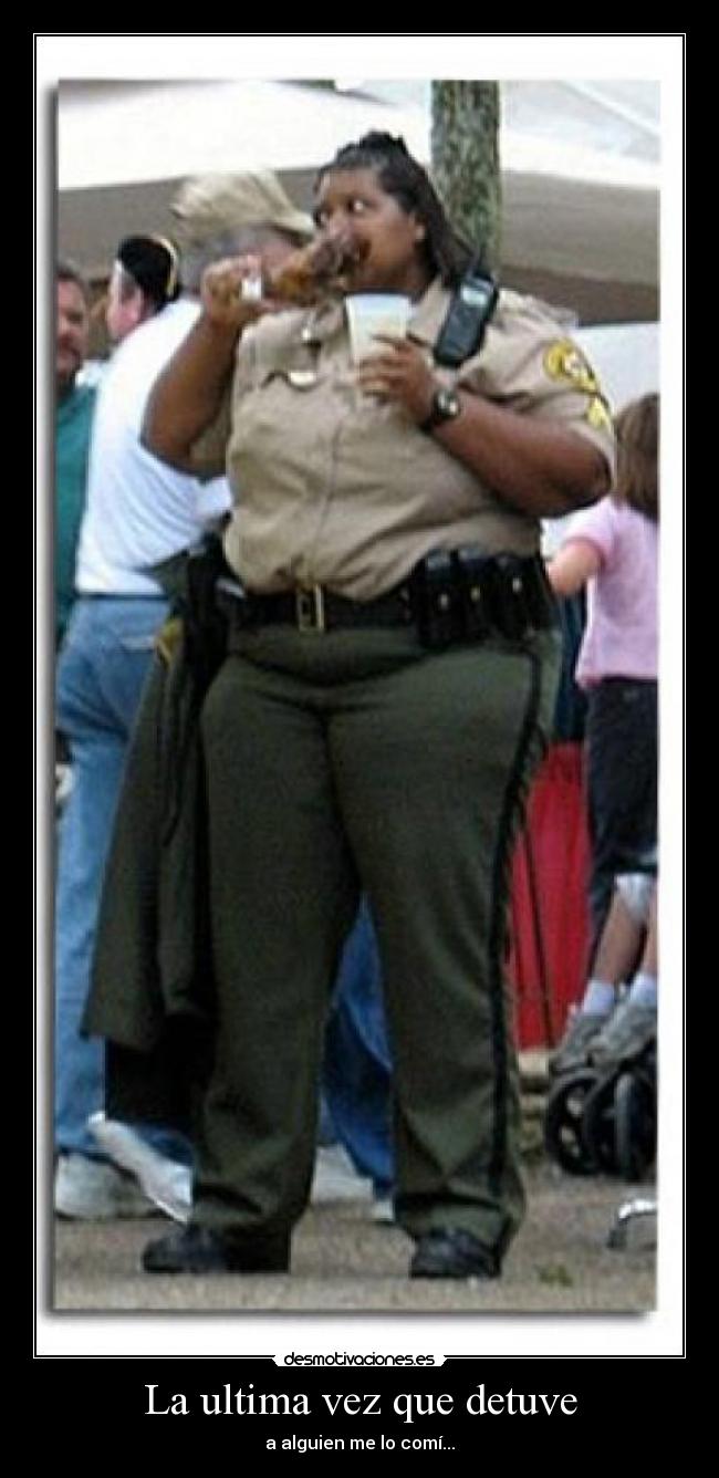 La ultima vez que detuve -