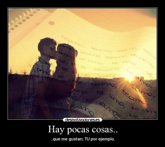 Hay pocas cosas.. - 