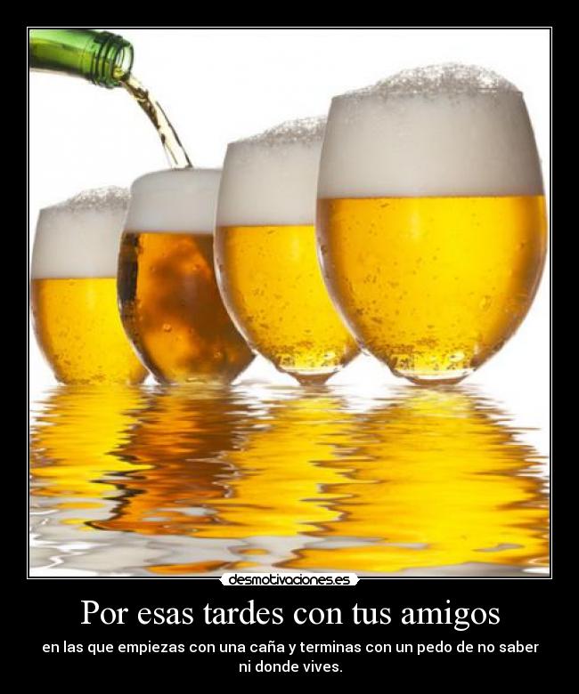Por esas tardes con tus amigos -