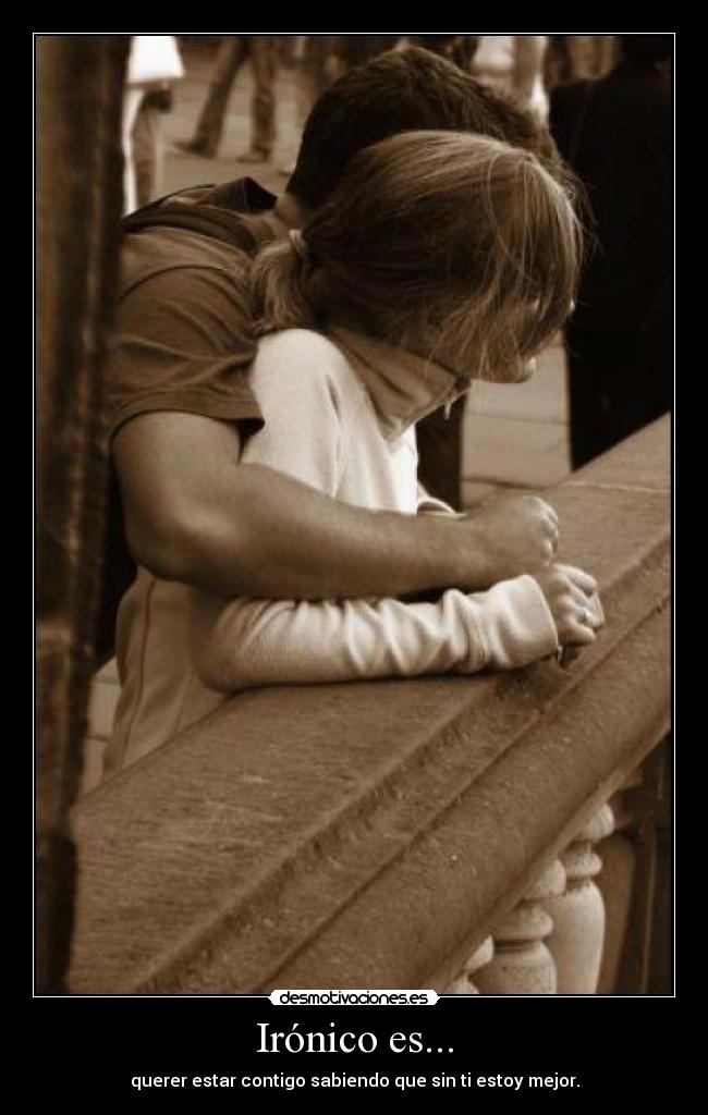 Irónico es... -