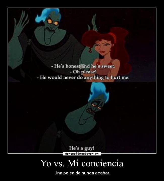 Yo vs. Mi conciencia - Una pelea de nunca acabar.