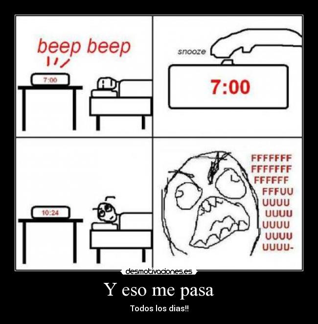 Y eso me pasa - Todos los dias!!