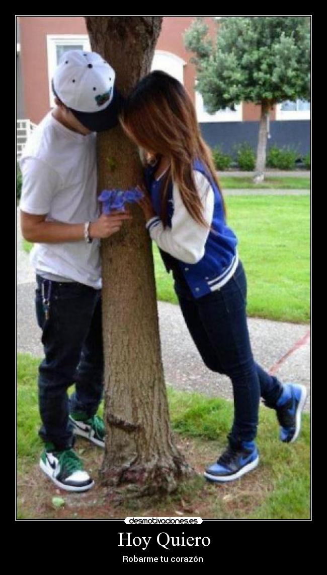 Hoy Quiero - Robarme tu corazón ♥