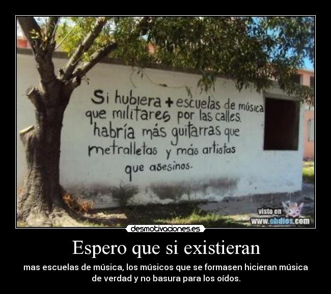 Espero que si existieran -