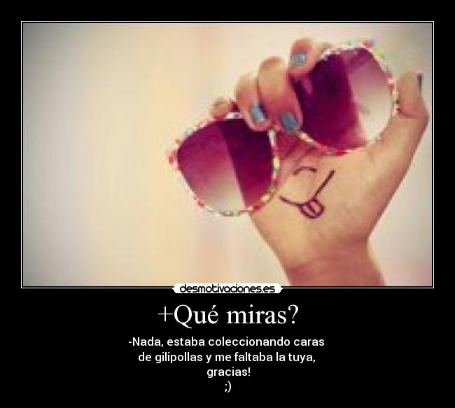 +Qué miras? - 