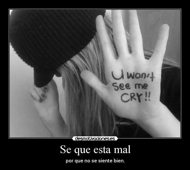 Se que esta mal - por que no se siente bien.