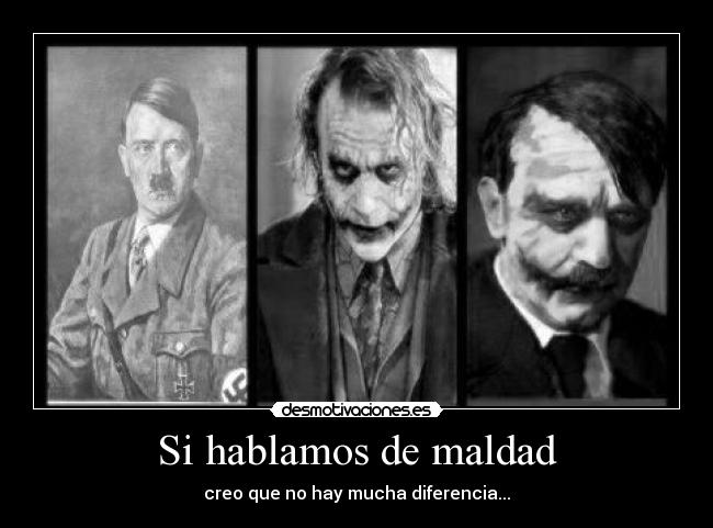 Si hablamos de maldad -