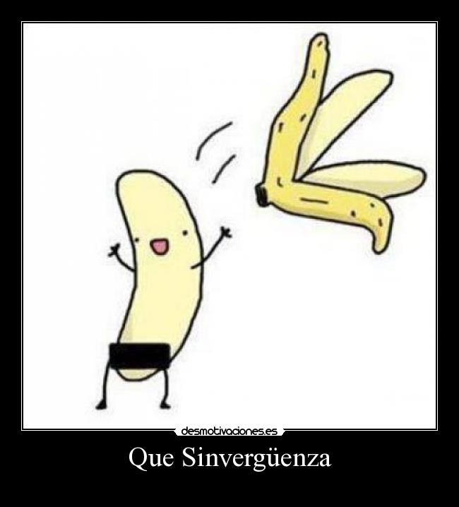 Que Sinvergüenza -