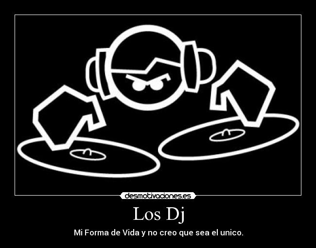 Los Dj - Mi Forma de Vida y no creo que sea el unico.