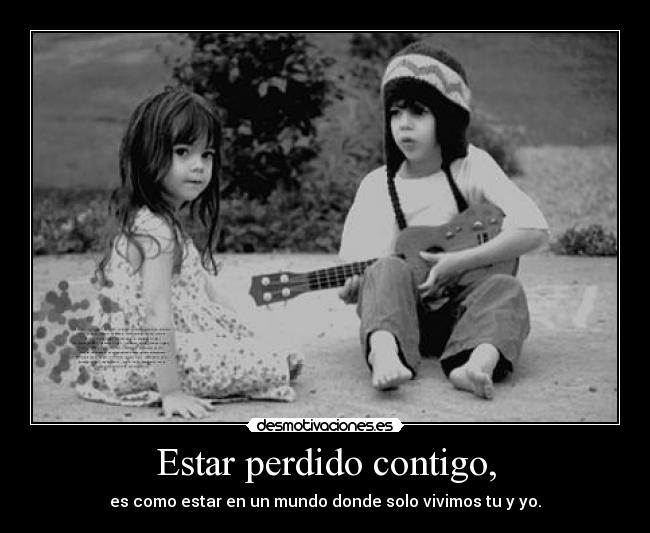 Estar perdido contigo, -