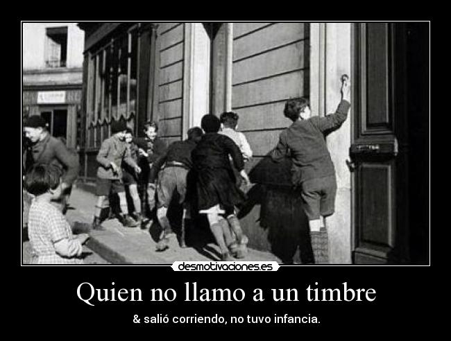 Quien no llamo a un timbre -