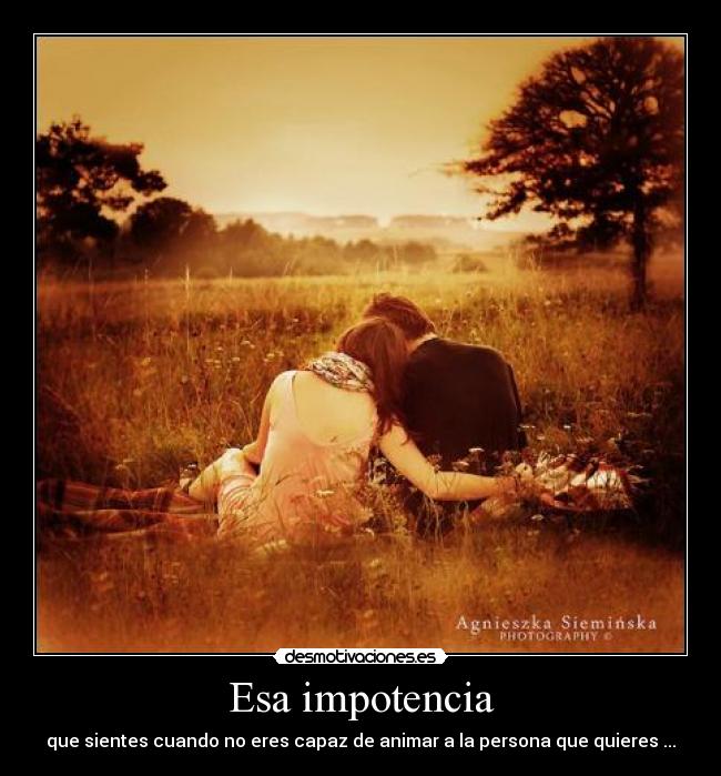 Esa impotencia - 