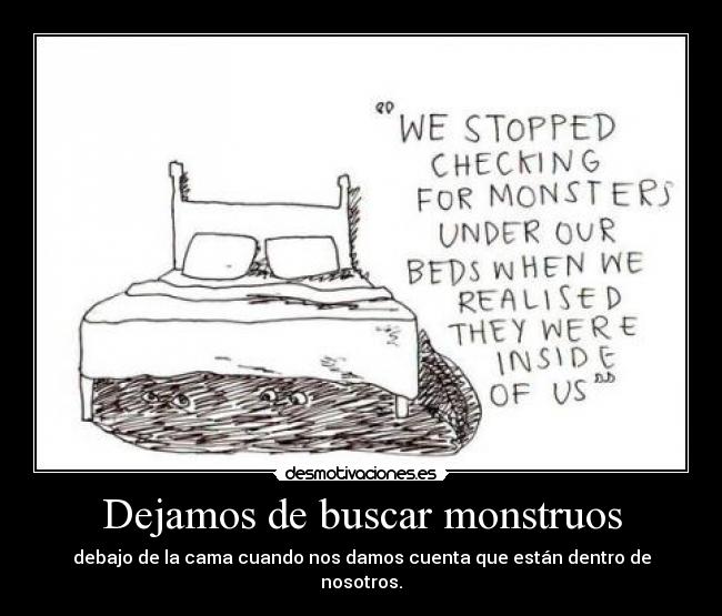 Dejamos de buscar monstruos -