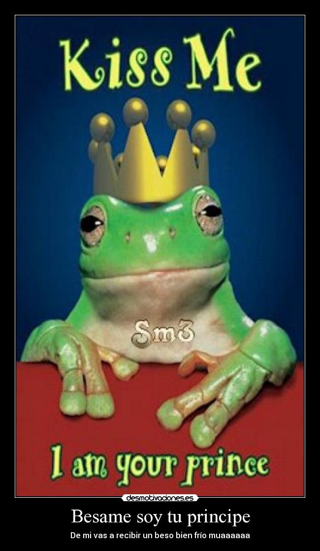 Besame soy tu principe -