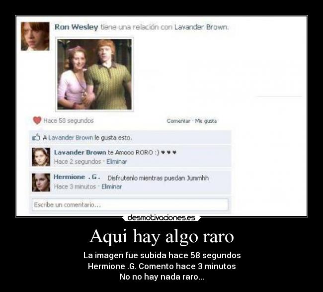 carteles imagen fue subida hace segundos hermione comento hace minutos hay nada raro desmotivaciones