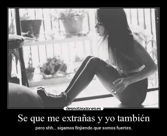 Se que me extrañas y yo también -