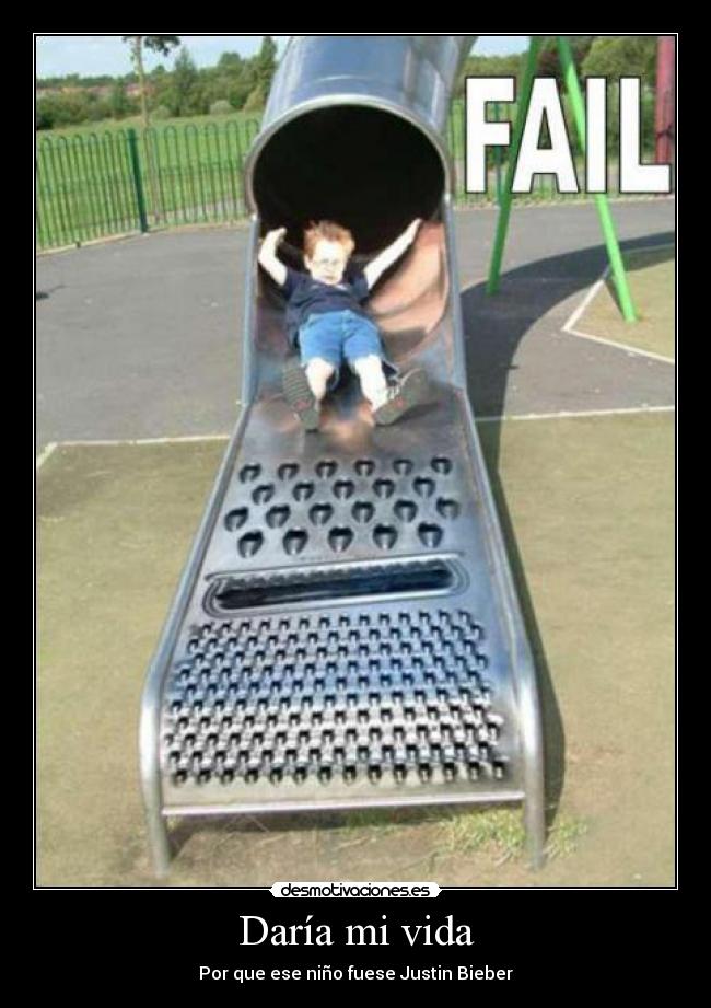 Daría mi vida - Por que ese niño fuese Justin Bieber