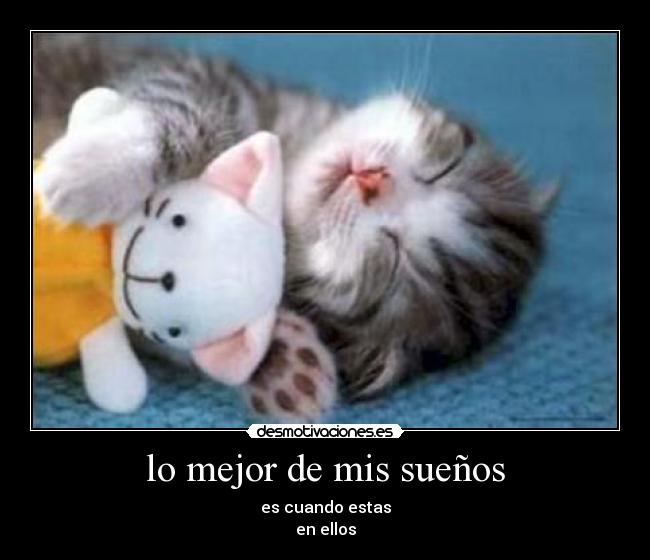 lo mejor de mis sueños - es cuando estas
en ellos