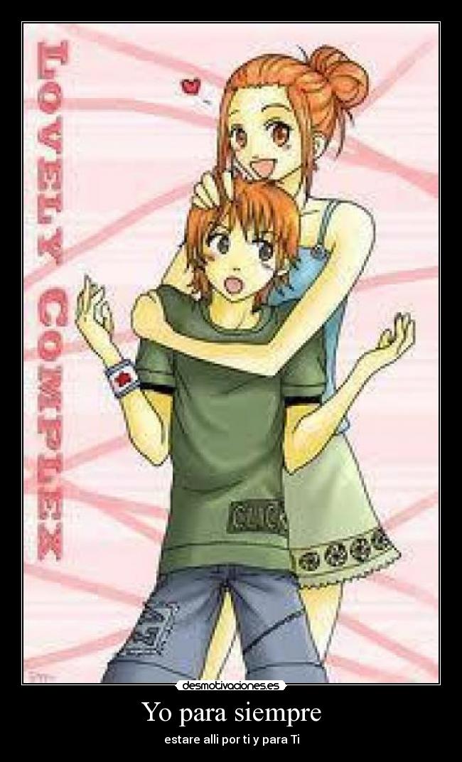 Yo para siempre - estare alli por ti y para Ti