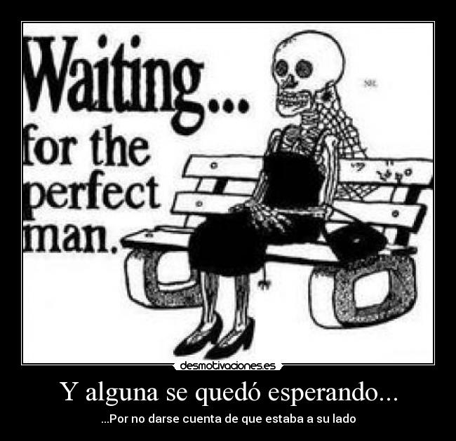 Y alguna se quedó esperando... - 