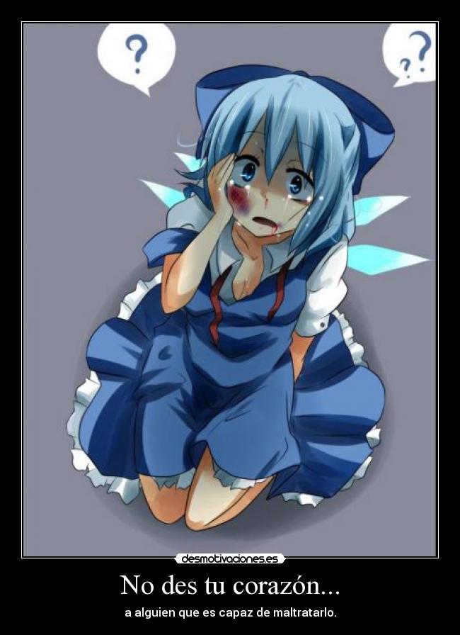 No des tu corazón... -