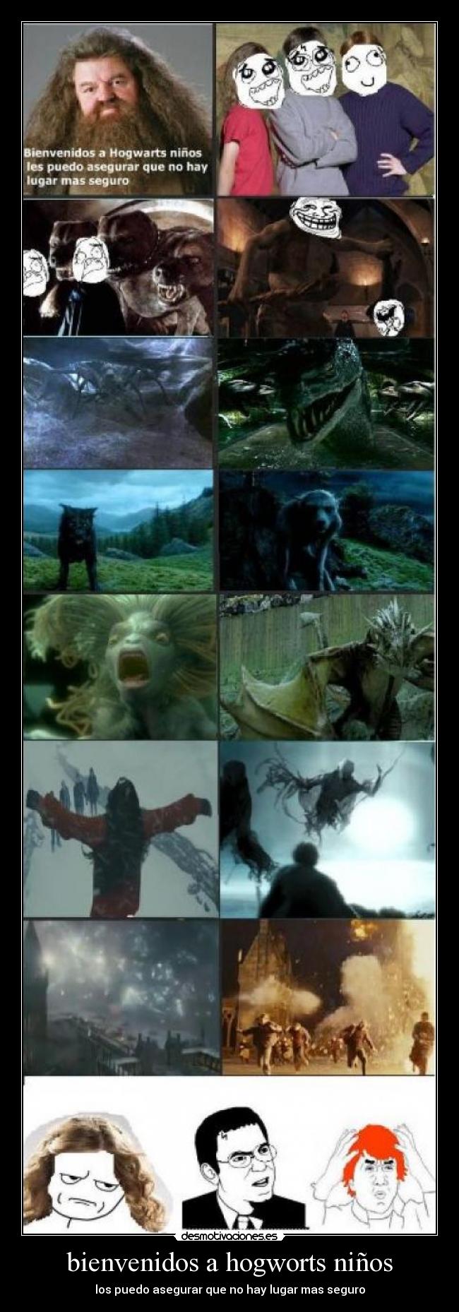 bienvenidos a hogworts niños - los puedo asegurar que no hay lugar mas seguro