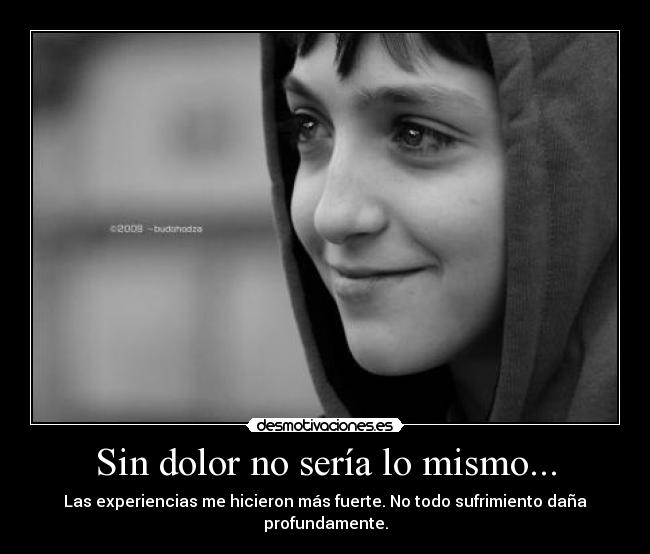 Sin dolor no sería lo mismo... -