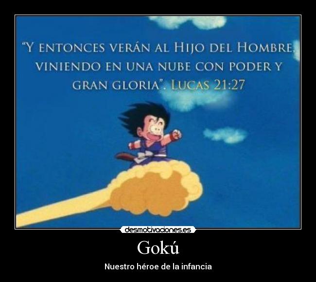 Gokú - Nuestro héroe de la infancia