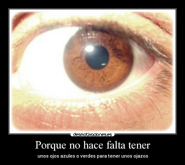 Porque no hace falta tener -