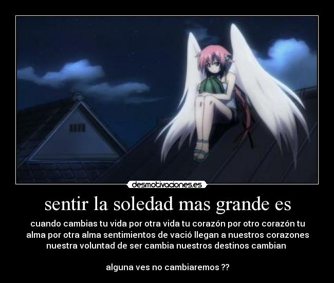 sentir la soledad mas grande es - 