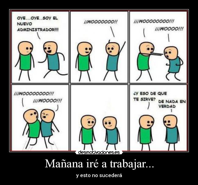 Mañana iré a trabajar... - y esto no sucederá