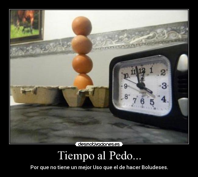 Tiempo al Pedo... - 