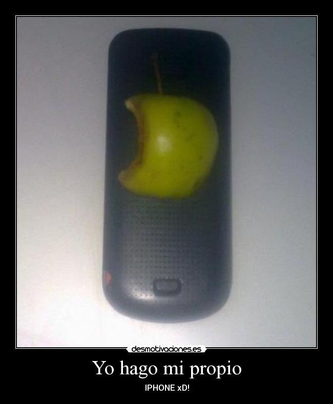 Yo hago mi propio - IPHONE xD!