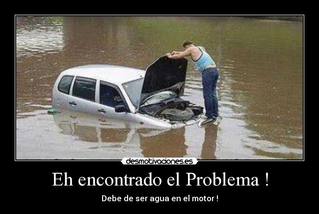 Eh encontrado el Problema ! - Debe de ser agua en el motor !