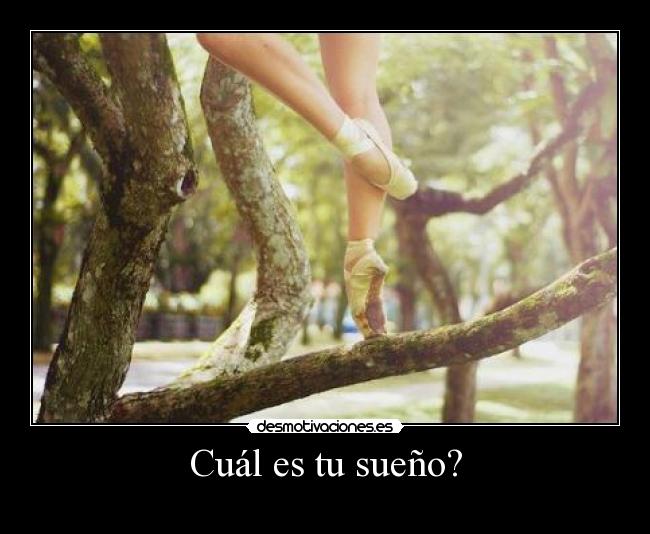 Cuál es tu sueño? -