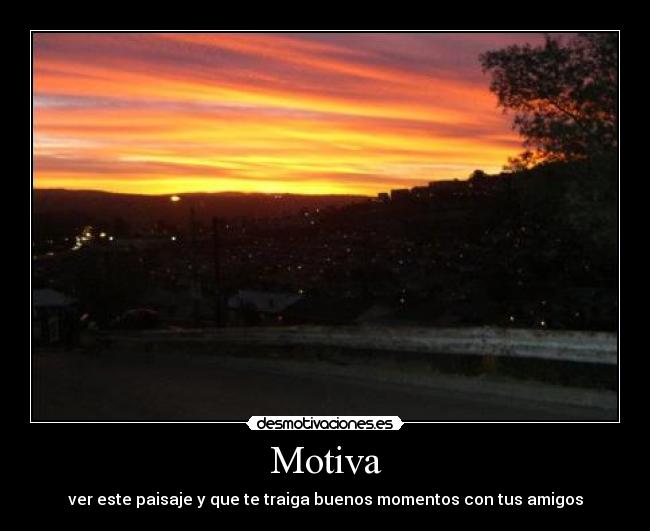 carteles amigos paisaje motiva desmotivaciones